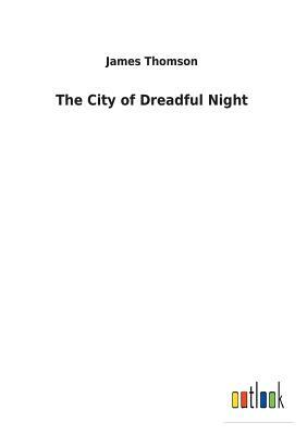 The City of Dreadful Night by James Thomson