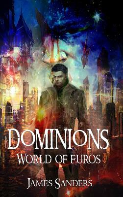 Dominions: World of Furos by James Sanders
