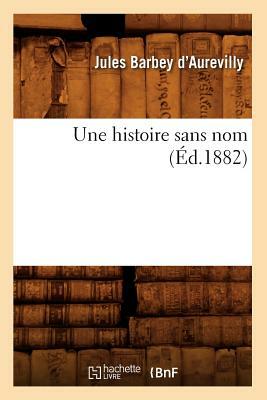 Une histoire sans nom (Éd.1882) by Jules Barbey d'Aurevilly