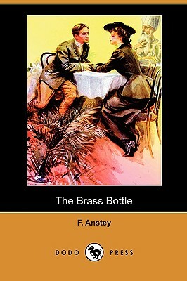 The Brass Bottle (Dodo Press) by F. Anstey