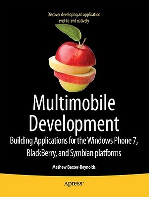 Cracking Windows Phone and Blackberry Native Development: Cross-Platform Mobile Apps Without the Kludge by Matthew Baxter-Reynolds