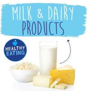 Milk & Dairy Products by Harriet Brundle