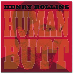 Human Butt by Henry Rollins