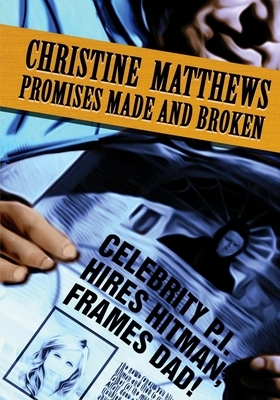 Promises Made and Broken by Christine Matthews