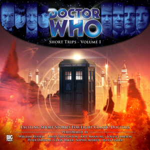 Doctor Who: Short Trips Volume 01 by Ally Kennen, George Mann, Damian Sawyer, Dorothy Koomson, Adam Smith, David A. McEwan, Colin Baker, Jamie Hailstone