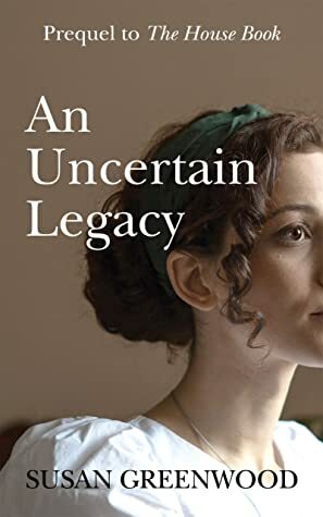 An Uncertain Legacy by Susan Greenwood