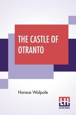 The Castle Of Otranto by Horace Walpole