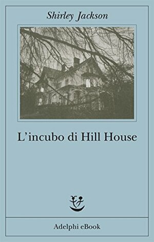 L'incubo di Hill House by Shirley Jackson