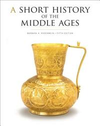 A Short History of the Middle Ages, Fifth Edition by Barbara H. Rosenwein