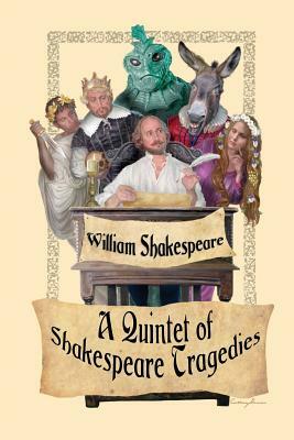 A Quintet of Shakespeare Tragedies (Romeo and Juliet, Hamlet, Macbeth, Othello, and King Lear) by William Shakespeare