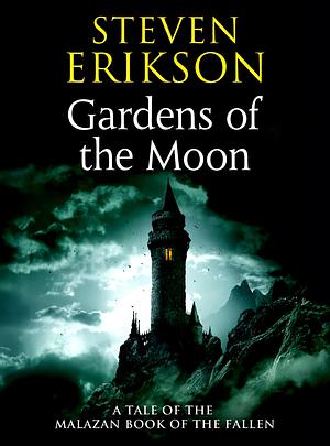 Gardens Of The Moon by Steven Erikson