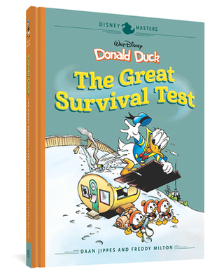 Walt Disney's Donald Duck: The Great Survival Test: Disney Masters Vol. 4 by Freddy Milton, Daan Jippes