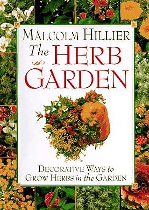 The Herb Garden by Malcolm Hillier