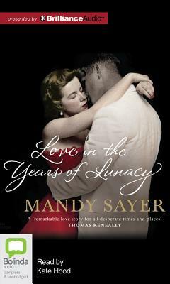 Love in the Years of Lunacy by Mandy Sayer