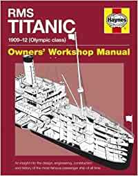 RMS Titanic Manual: 1909-1912 Olympic Class by Richard P. De Kerbrech, David Hutchings