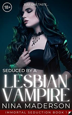 Seduced by a Lesbian Vampire: A First Time FF Erotica by Nina Maderson