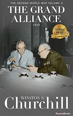 The Grand Alliance: The Second World War, Volume 3 by Winston Churchill, Winston Churchill