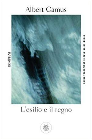 L'esilio e il regno by Albert Camus