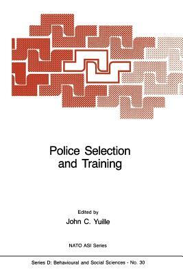 Police Selection and Training: The Role of Psychology by 