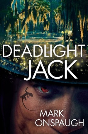 Deadlight Jack by Mark Onspaugh