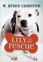 Lily to the Rescue by W. Bruce Cameron
