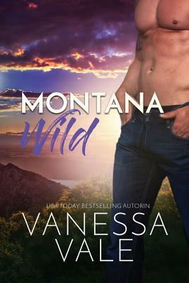 Montana Wild: Deutsche Übersetzung: Großdruck by Vanessa Vale