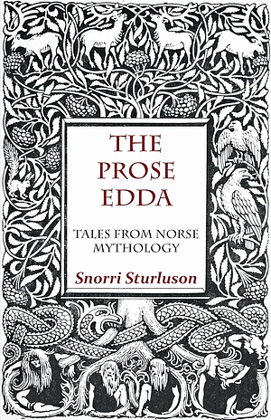 The Prose Edda: Tales from Norse Mythology by Snorri Sturluson