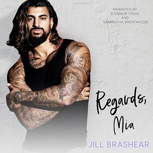 Regards, Mia by Jill Brashear