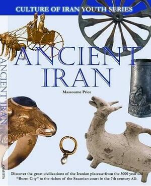 Ancient Iran (Culture of Iran Youth) by Massoume Price