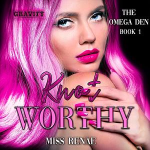 Knot Worthy by Miss Renae