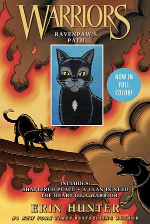 Warriors: Ravenpaw's Path: Shattered Peace, A Clan in Need, The Heart of a Warrior by Erin Hunter