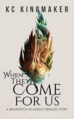 When They Come For Us by KC Kingmaker