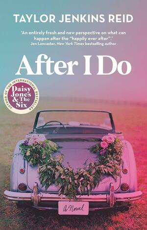 After I Do by Taylor Jenkins Reid