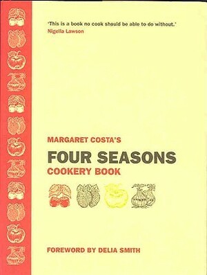 Four Seasons Cookery Book by Margaret Jull Costa, Delia Smith