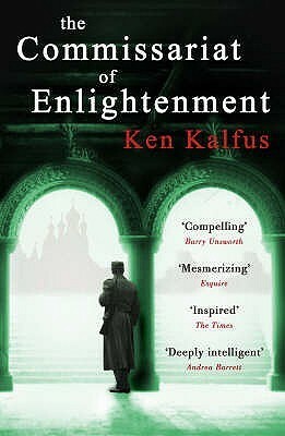 The Commissariat of Enlightenment by Ken Kalfus