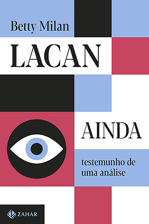 Lacan ainda by Betty Milan