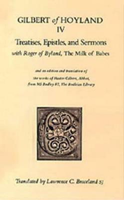 Treatises, Epistles, and Sermons, Volume 34 by Gilbert of Hoyland