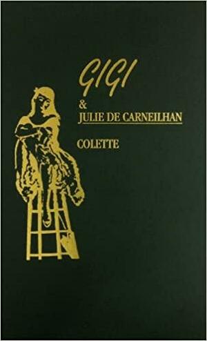 Gigi and Julie de Carneilhan by Colette