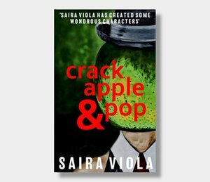 Crack Apple and Pop by Saira Viola