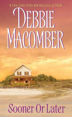 Sooner or Later by Debbie Macomber