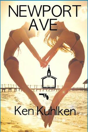 Newport Ave, a Novel of Crime and Consequences by Ken Kuhlken