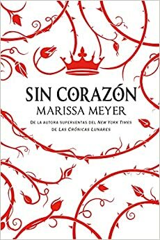 Sin Corazón by Marissa Meyer
