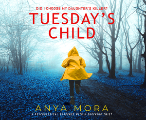 Tuesday's Child by Anya Mora