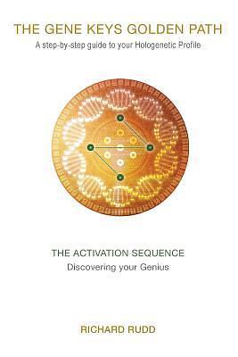 The Activation Sequence: Discovering your Genius by Richard Rudd, Richard Rudd