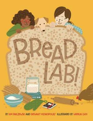 Bread Lab! by Bethany Econopouly, Kim Binczewski