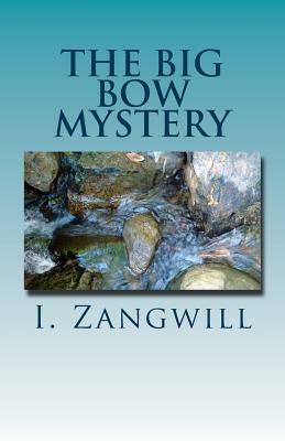 The Big Bow Mystery by I. Zangwill