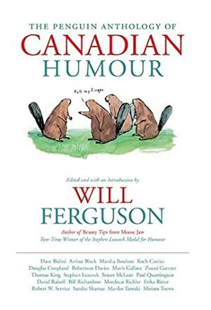 The Penguin Anthology Of Canadian Humour by Will Ferguson