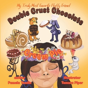 Double Crust Chocolate Cream Pie: The Value of Family and Traditions by Pamela Tomlin