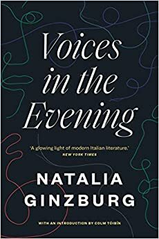 Voices in the Evening (with an introduction by Colm Toibin) by Colm Tóibín, Natalia Ginzburg