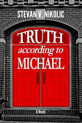 Truth According to Michael by Stevan V. Nikolic